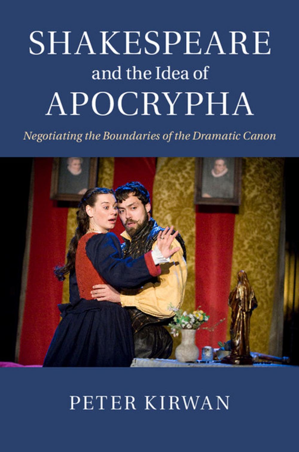 Big bigCover of Shakespeare and the Idea of Apocrypha