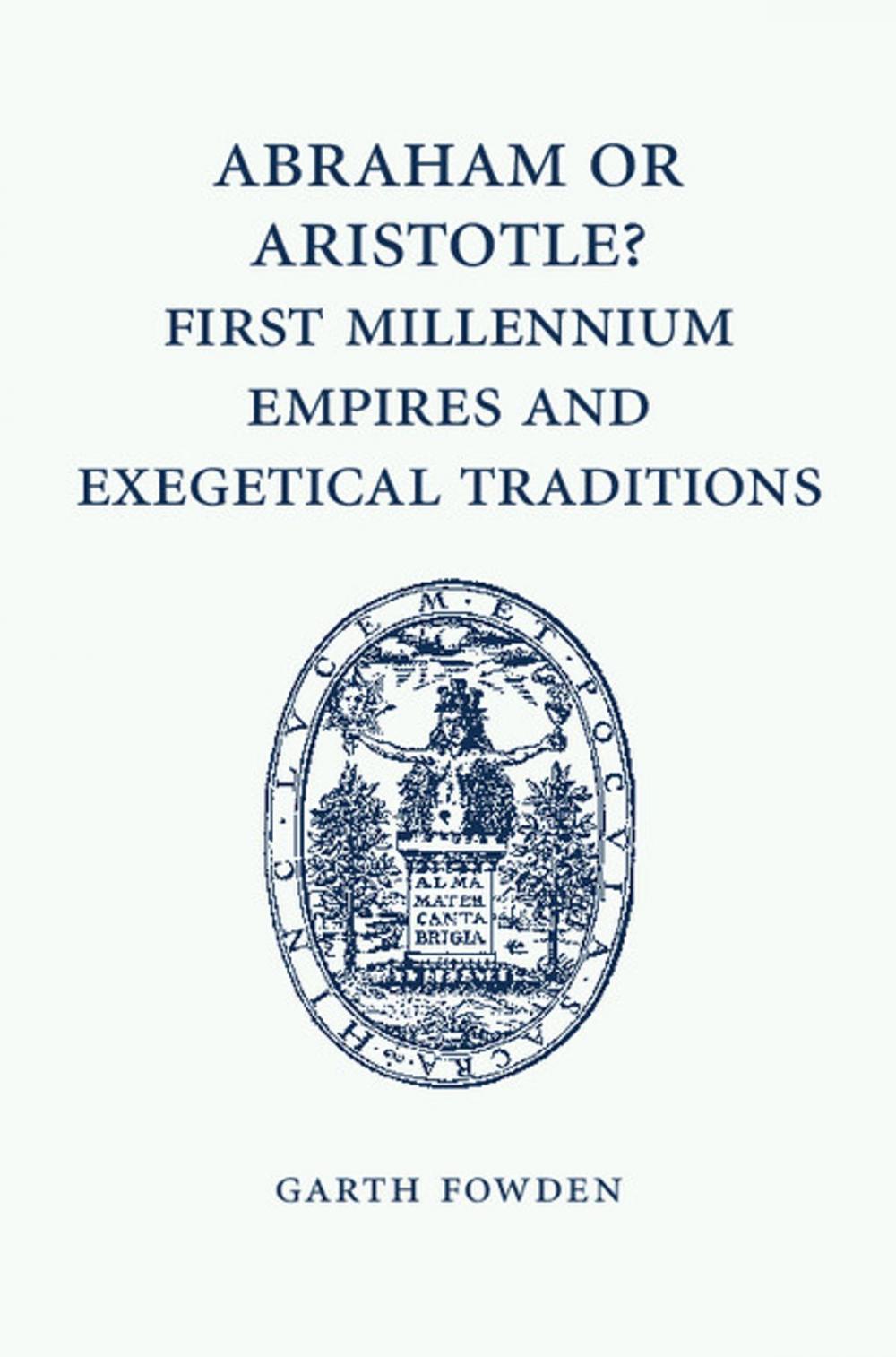 Big bigCover of Abraham or Aristotle? First Millennium Empires and Exegetical Traditions