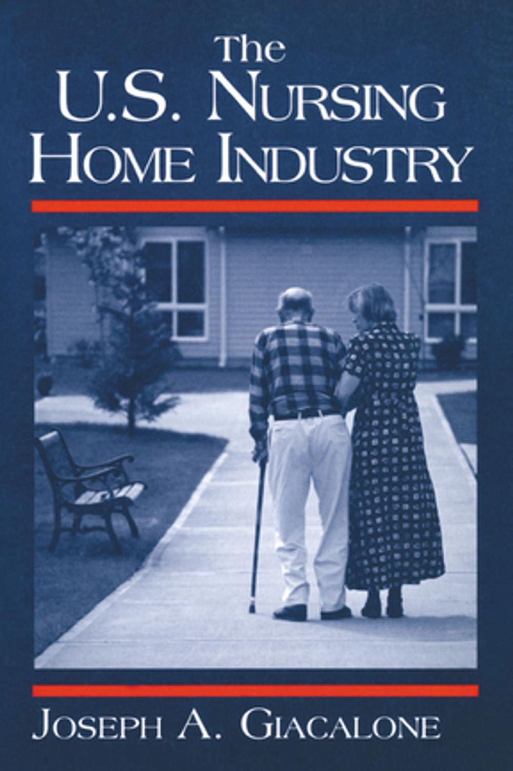 Big bigCover of The US Nursing Home Industry