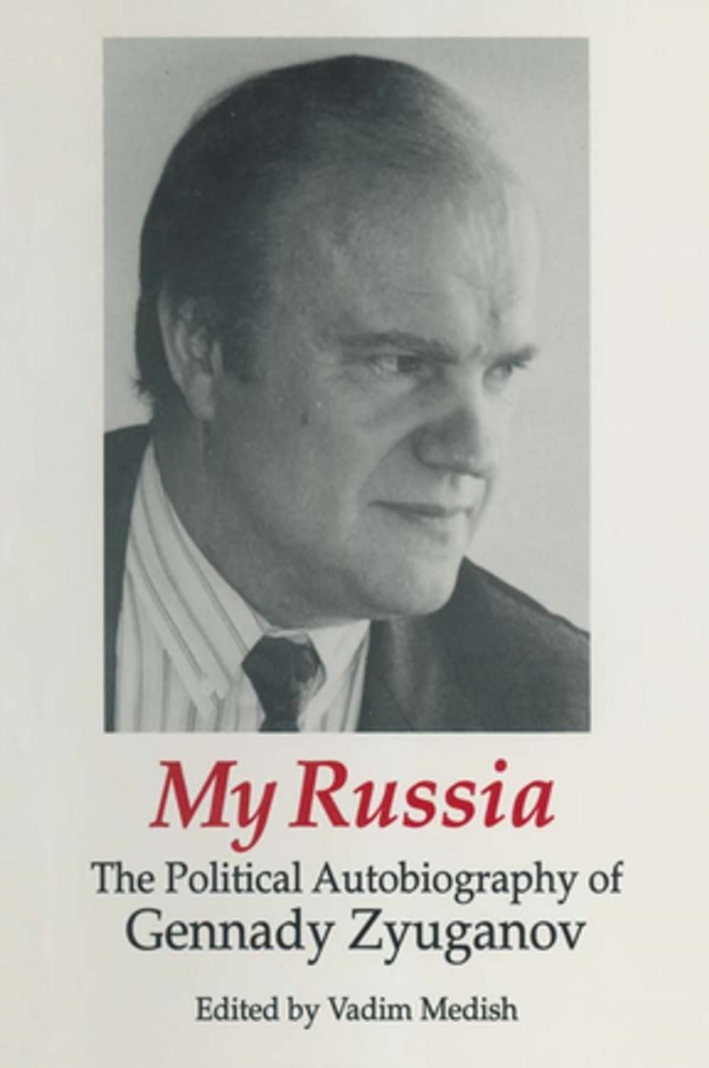 Big bigCover of My Russia: The Political Autobiography of Gennady Zyuganov