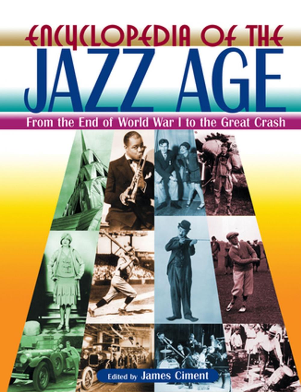 Big bigCover of Encyclopedia of the Jazz Age: From the End of World War I to the Great Crash