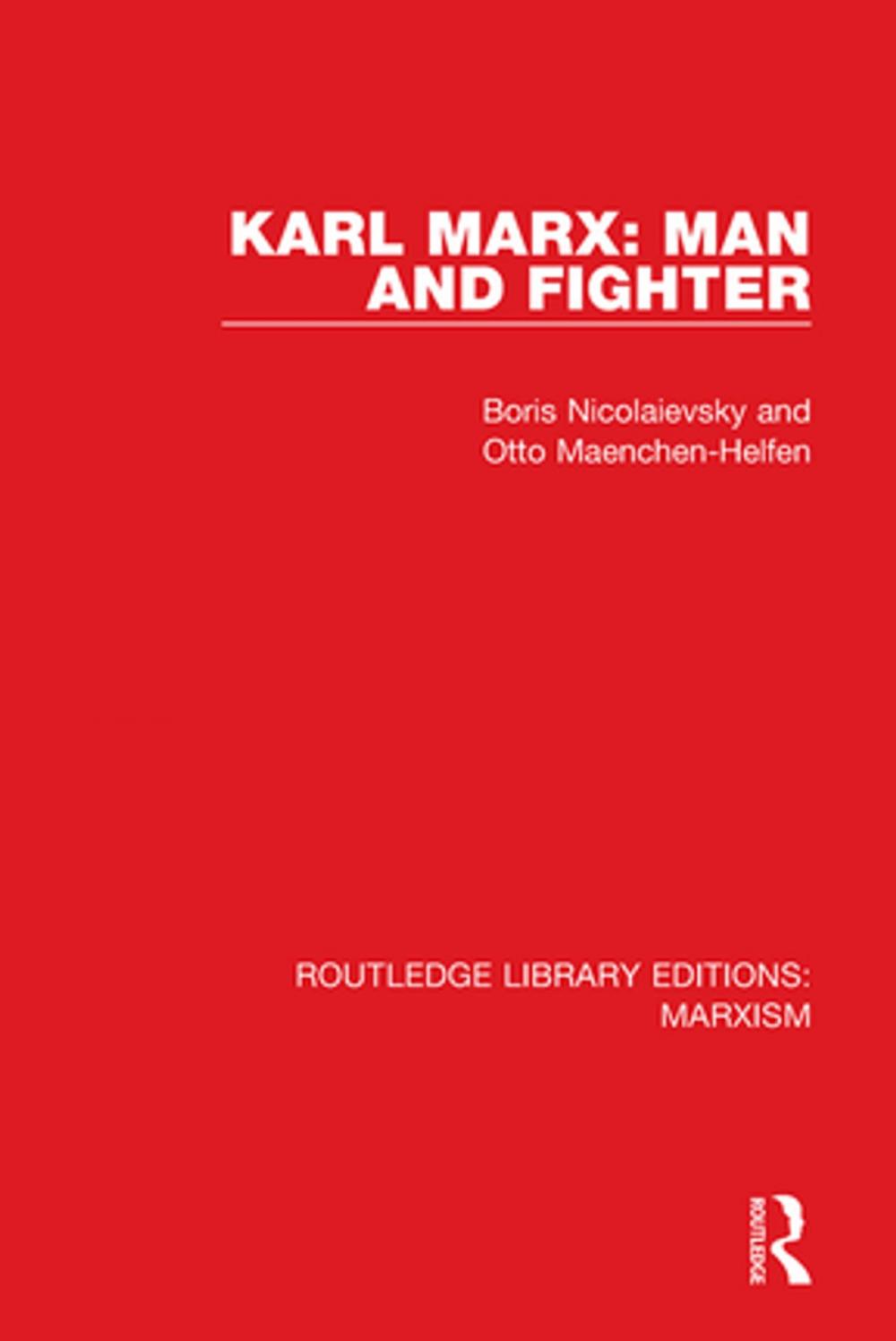 Big bigCover of Karl Marx: Man and Fighter (RLE Marxism)