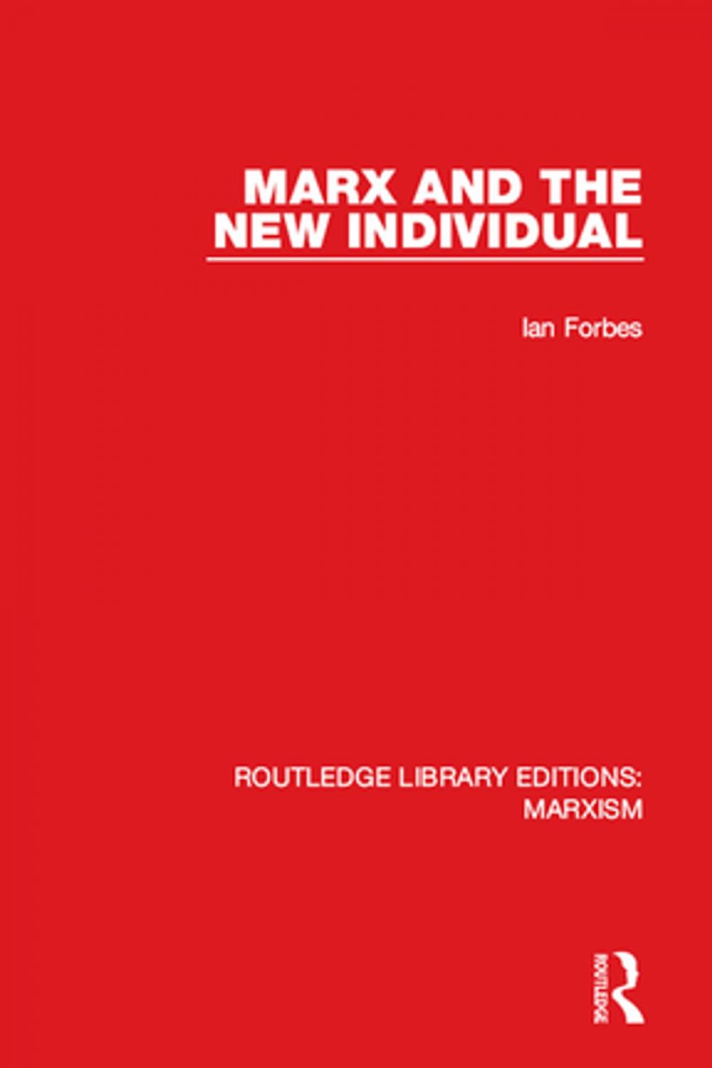 Big bigCover of Marx and the New Individual (RLE Marxism)