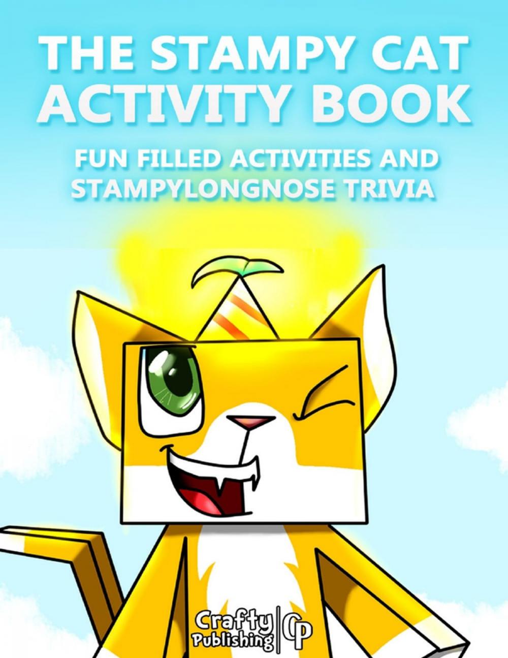 Big bigCover of The Stampy Cat Activity Book - Fun Filled Activities and Stampylongnose Trivia: (An Unofficial Minecraft Book)