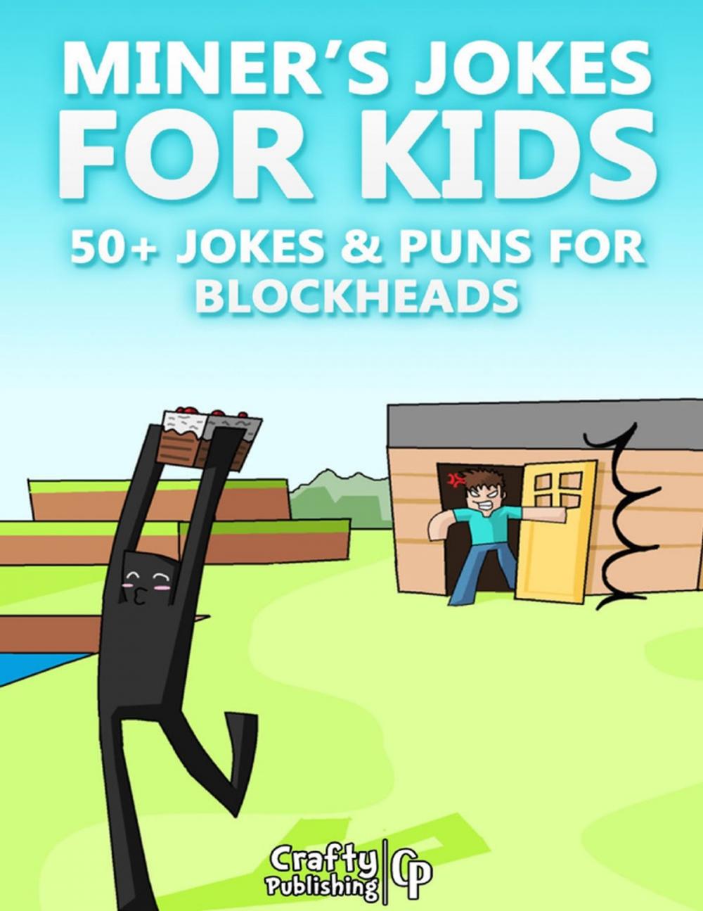 Big bigCover of Miner’s Jokes for Kids - 50+ Jokes & Puns for Blockheads: (An Unofficial Funny Minecraft Book)