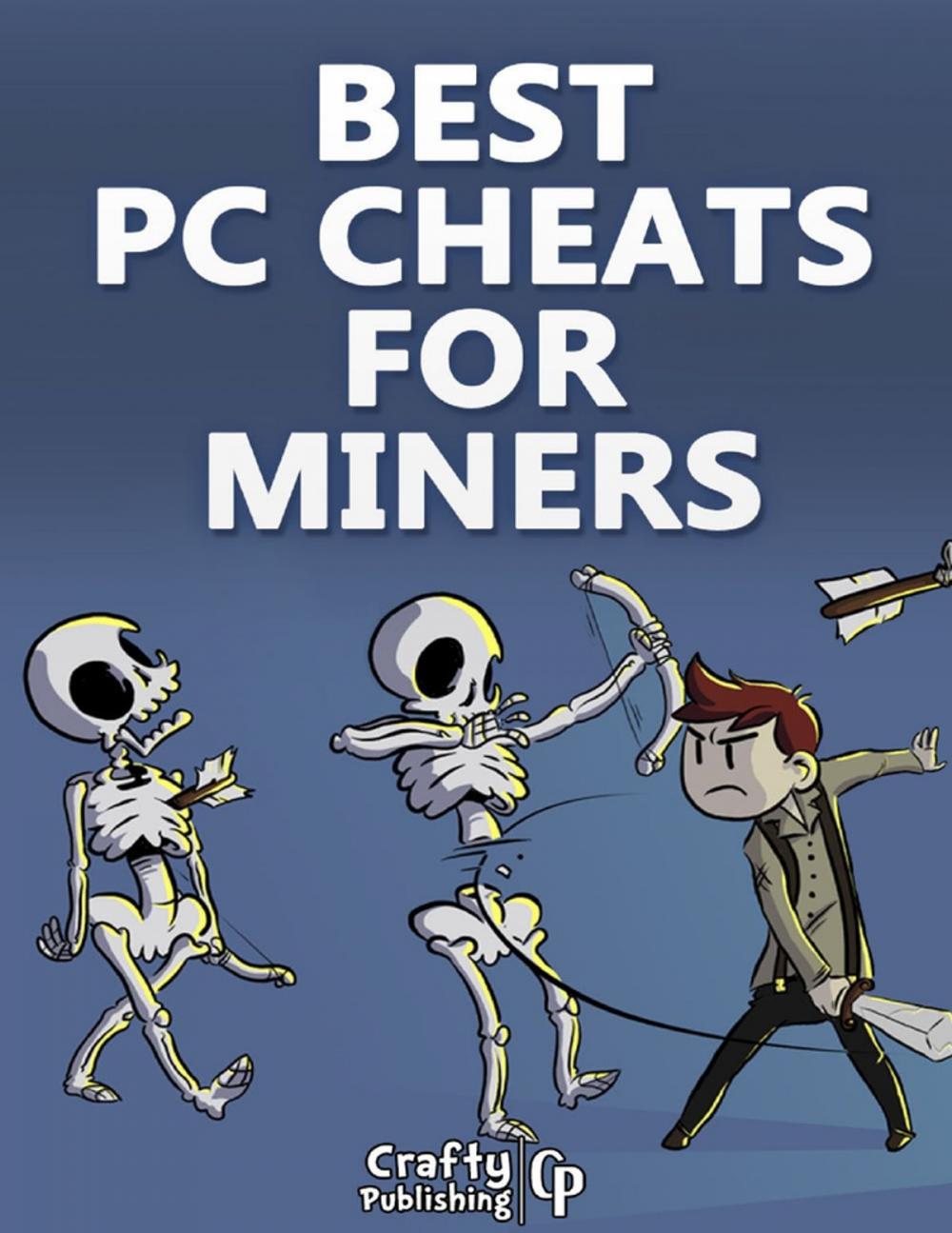 Big bigCover of Best PC Cheats for Miners: (An Unofficial Minecraft Book)