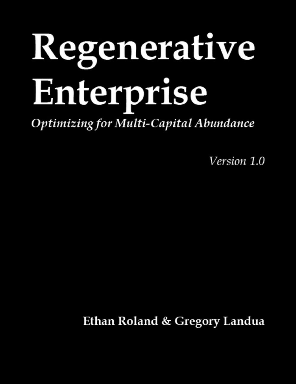 Big bigCover of Regenerative Enterprise: Optimizing for Multi-capital Abundance