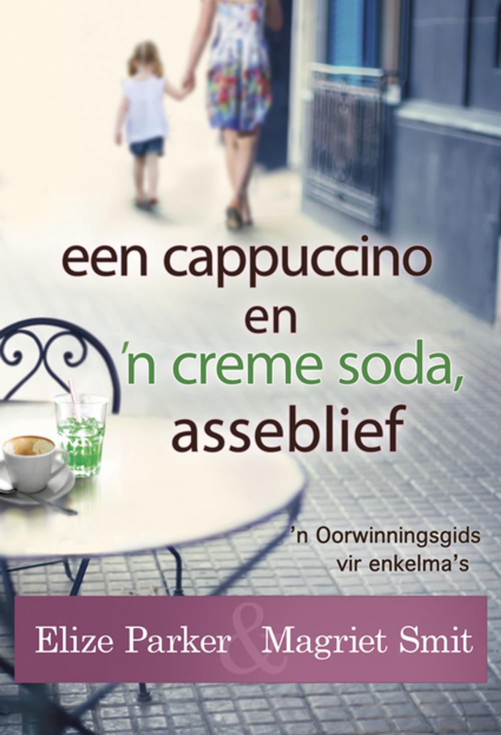 Big bigCover of Een cappuccino en 'n creme soda, asseblief (eBoek)