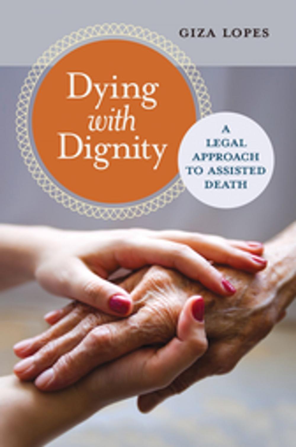 Big bigCover of Dying with Dignity: A Legal Approach to Assisted Death