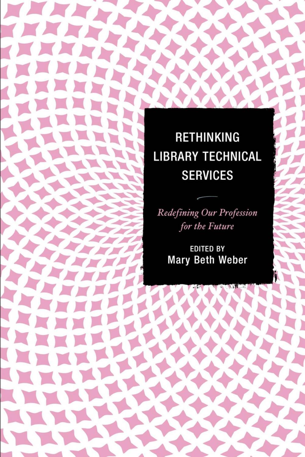 Big bigCover of Rethinking Library Technical Services