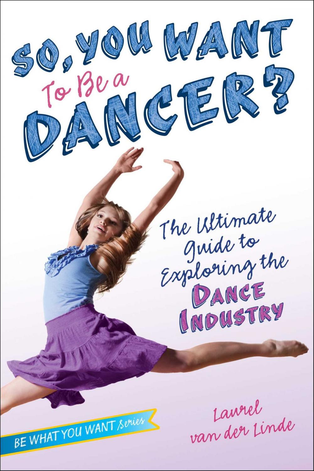 Big bigCover of So, You Want to Be a Dancer?