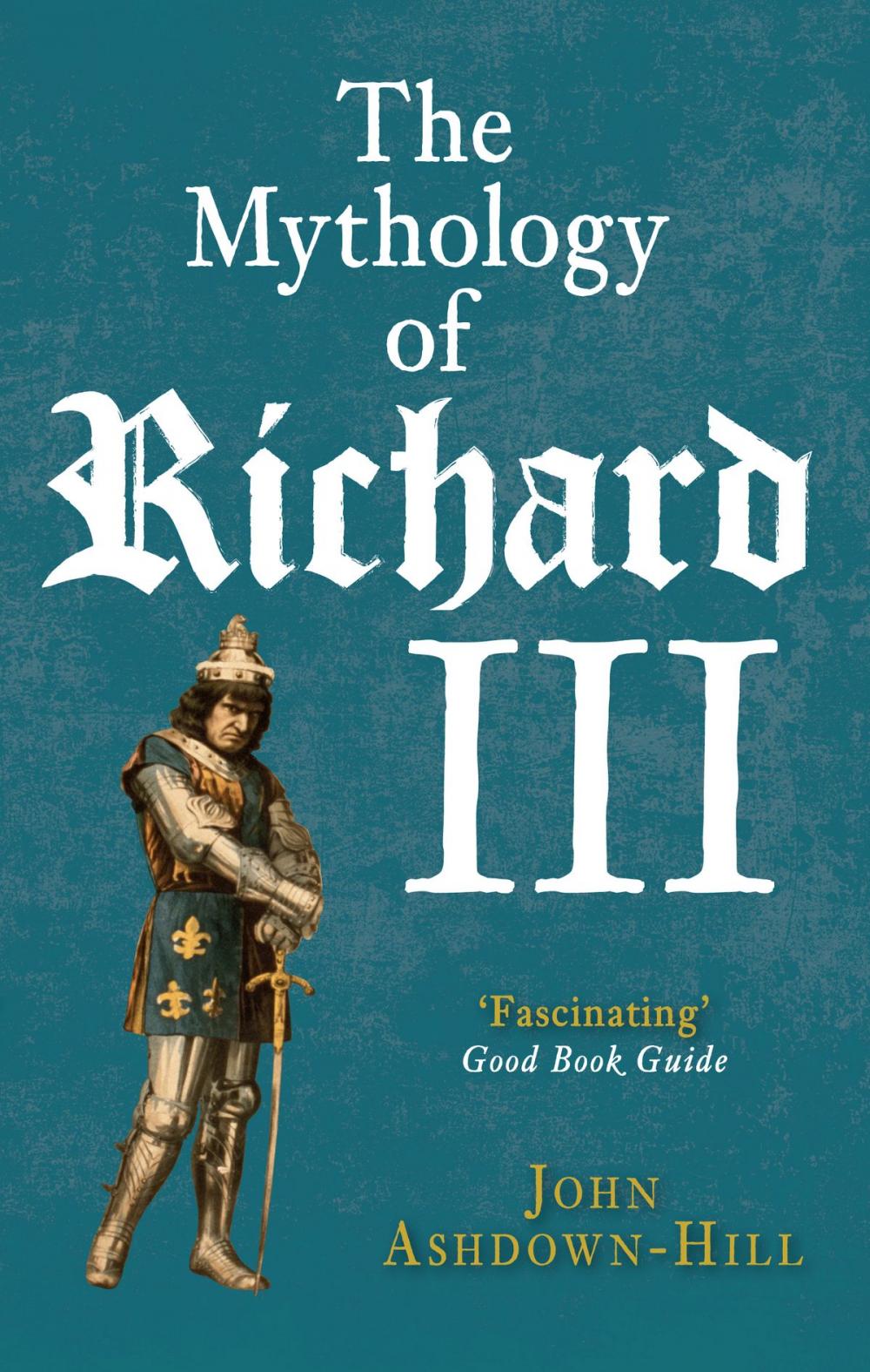 Big bigCover of The Mythology of Richard III