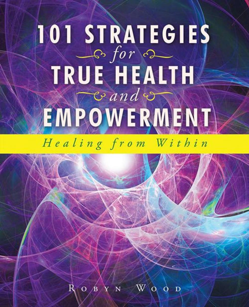 Big bigCover of 101 Strategies for True Health and Empowerment