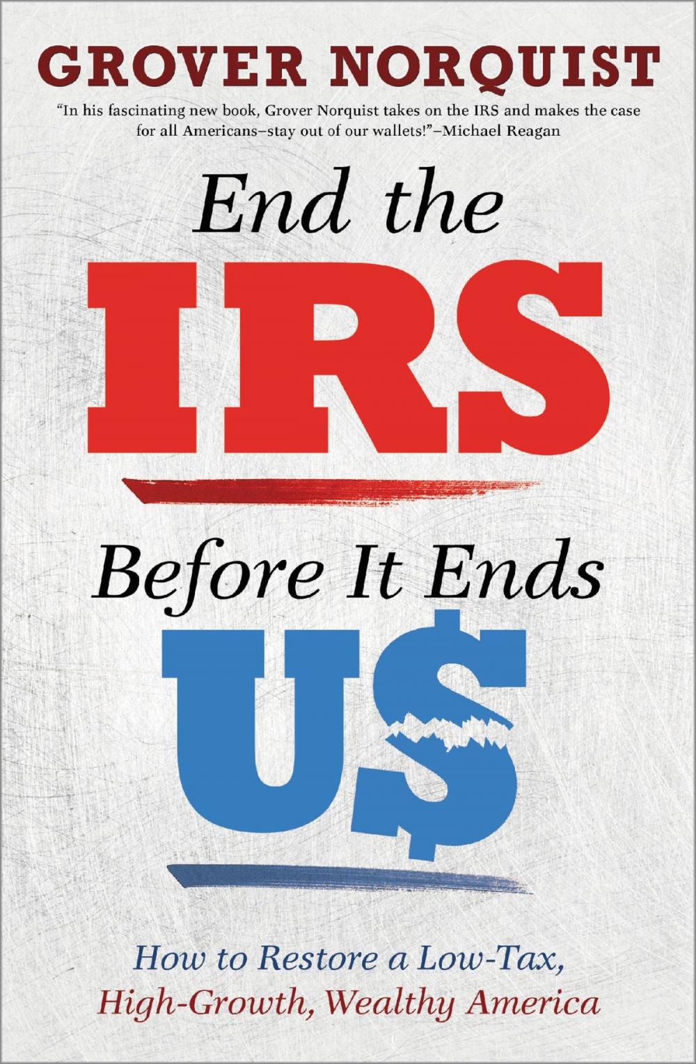 Big bigCover of End the IRS Before It Ends Us