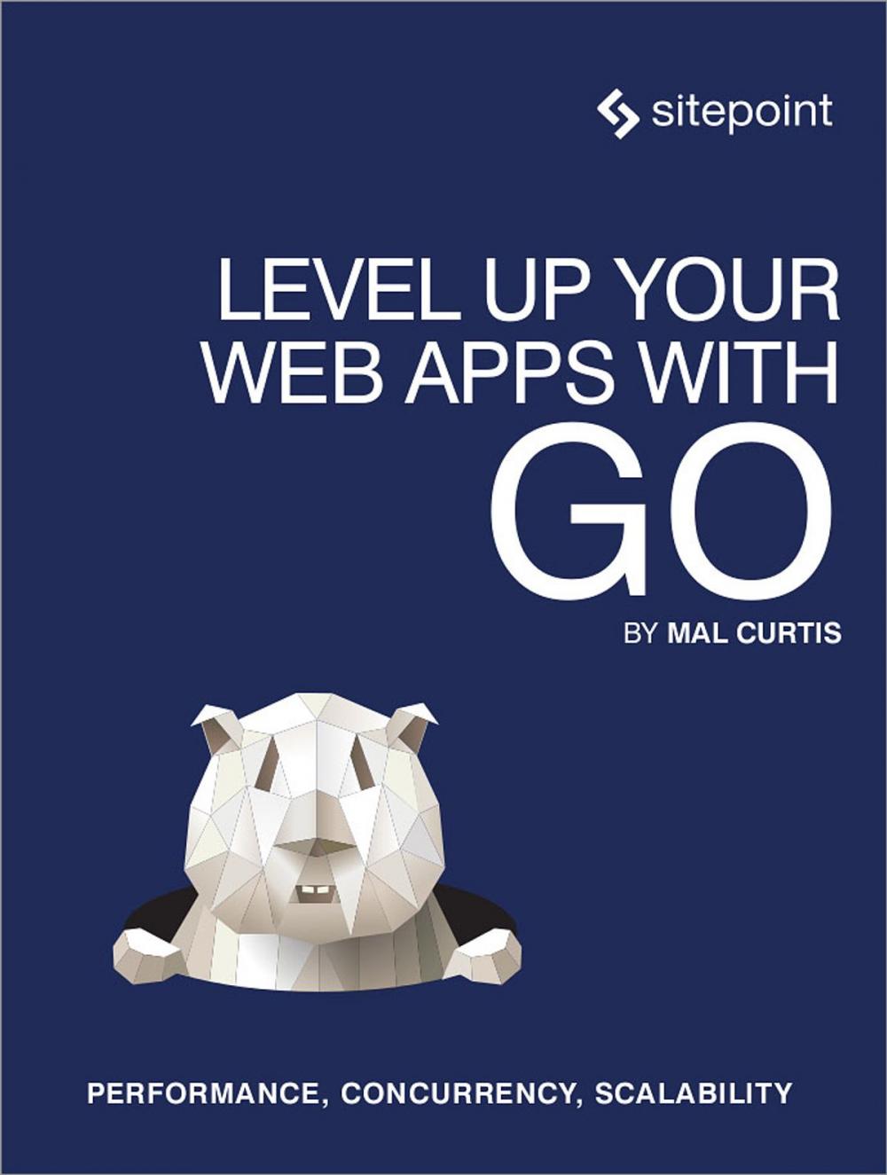 Big bigCover of Level Up Your Web Apps With Go