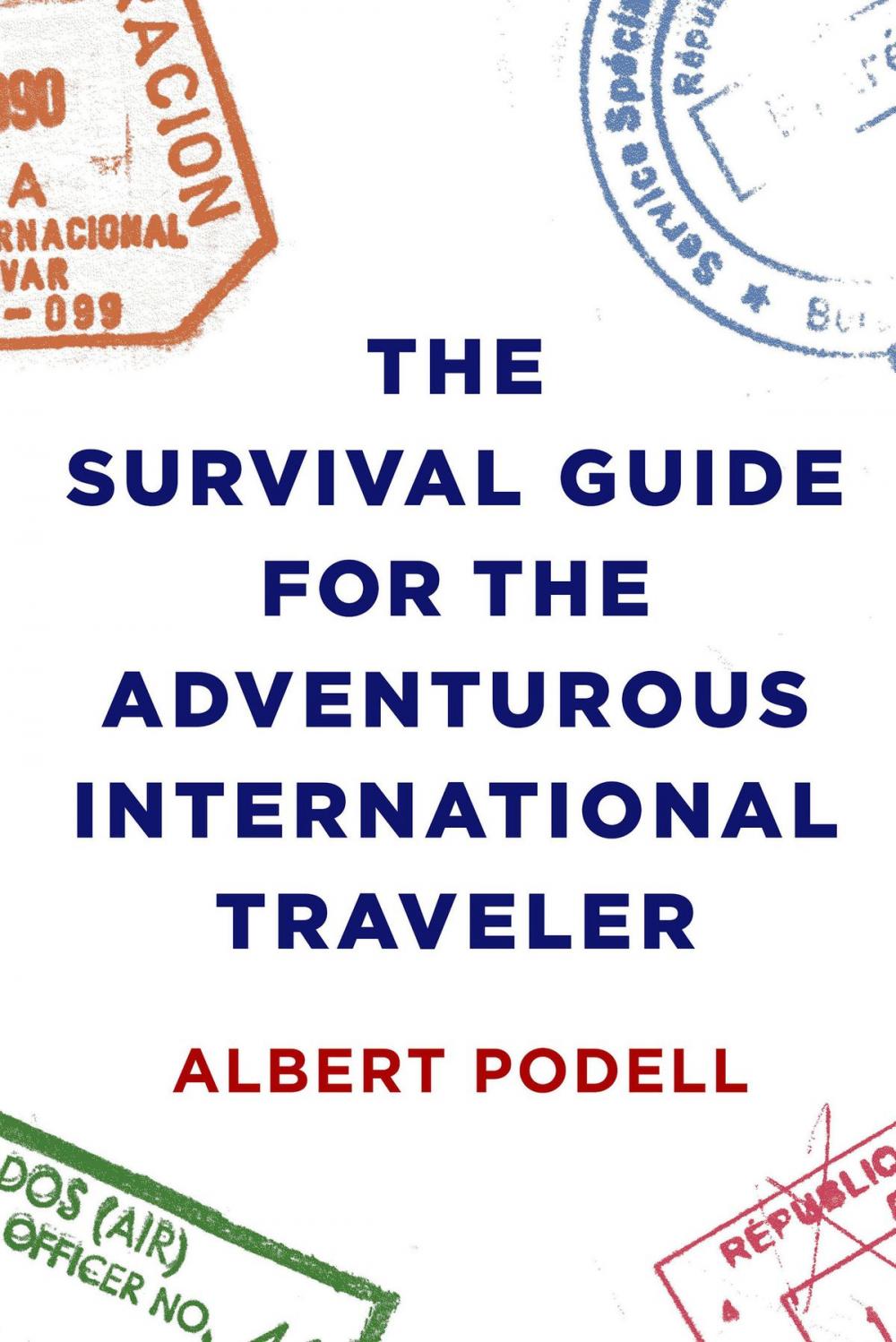 Big bigCover of The Survival Guide for the Adventurous International Traveler