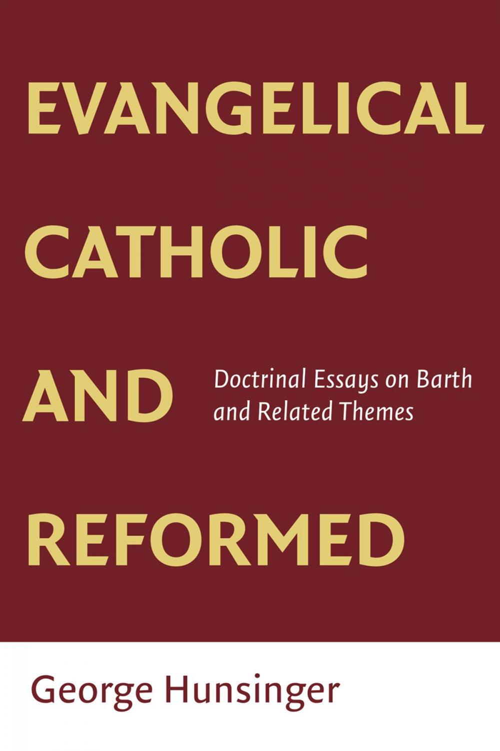 Big bigCover of Evangelical, Catholic, and Reformed