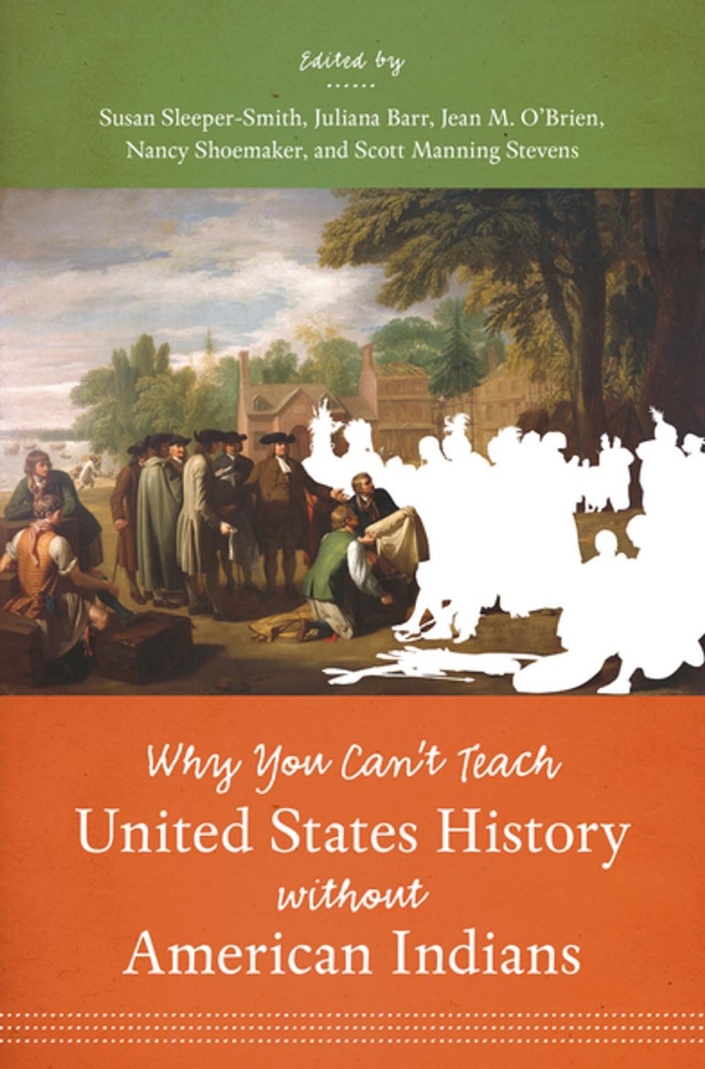 Big bigCover of Why You Can't Teach United States History without American Indians