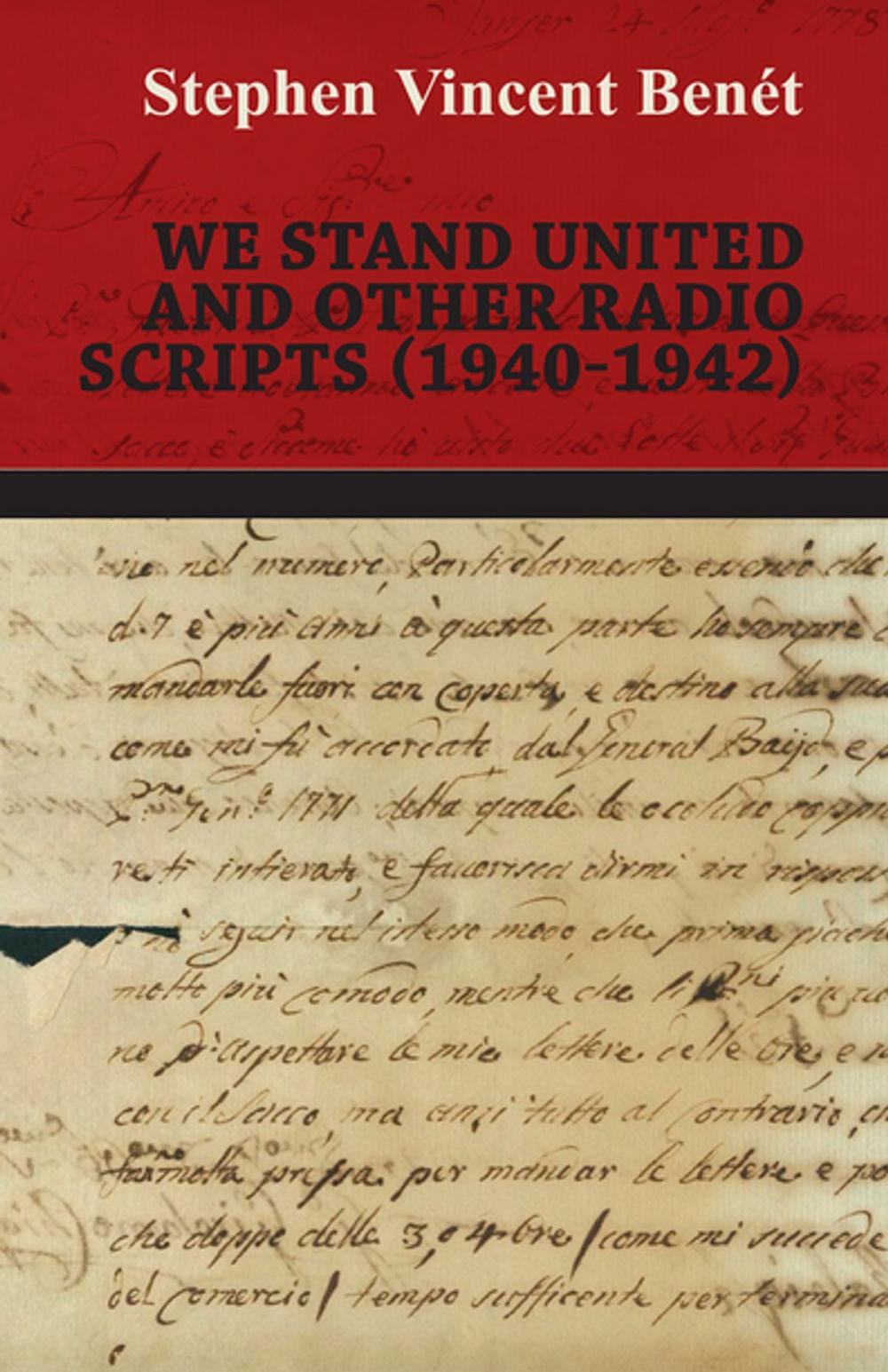 Big bigCover of We Stand United and other Radio Scripts (1940-1942)