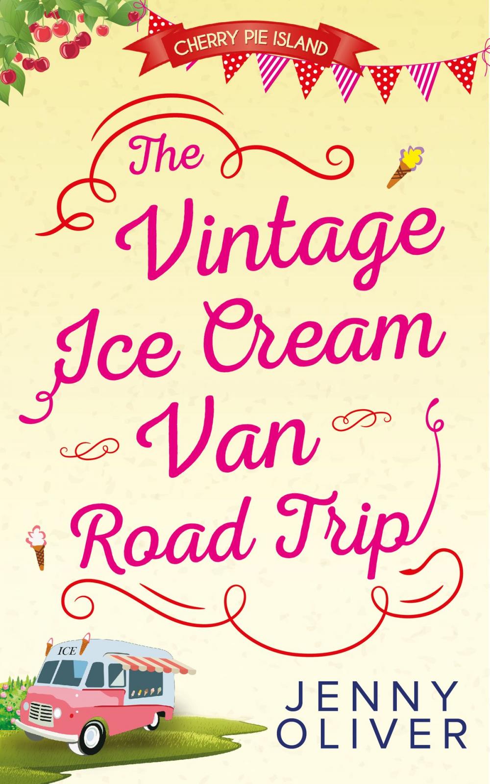 Big bigCover of The Vintage Ice Cream Van Road Trip (Cherry Pie Island, Book 2)