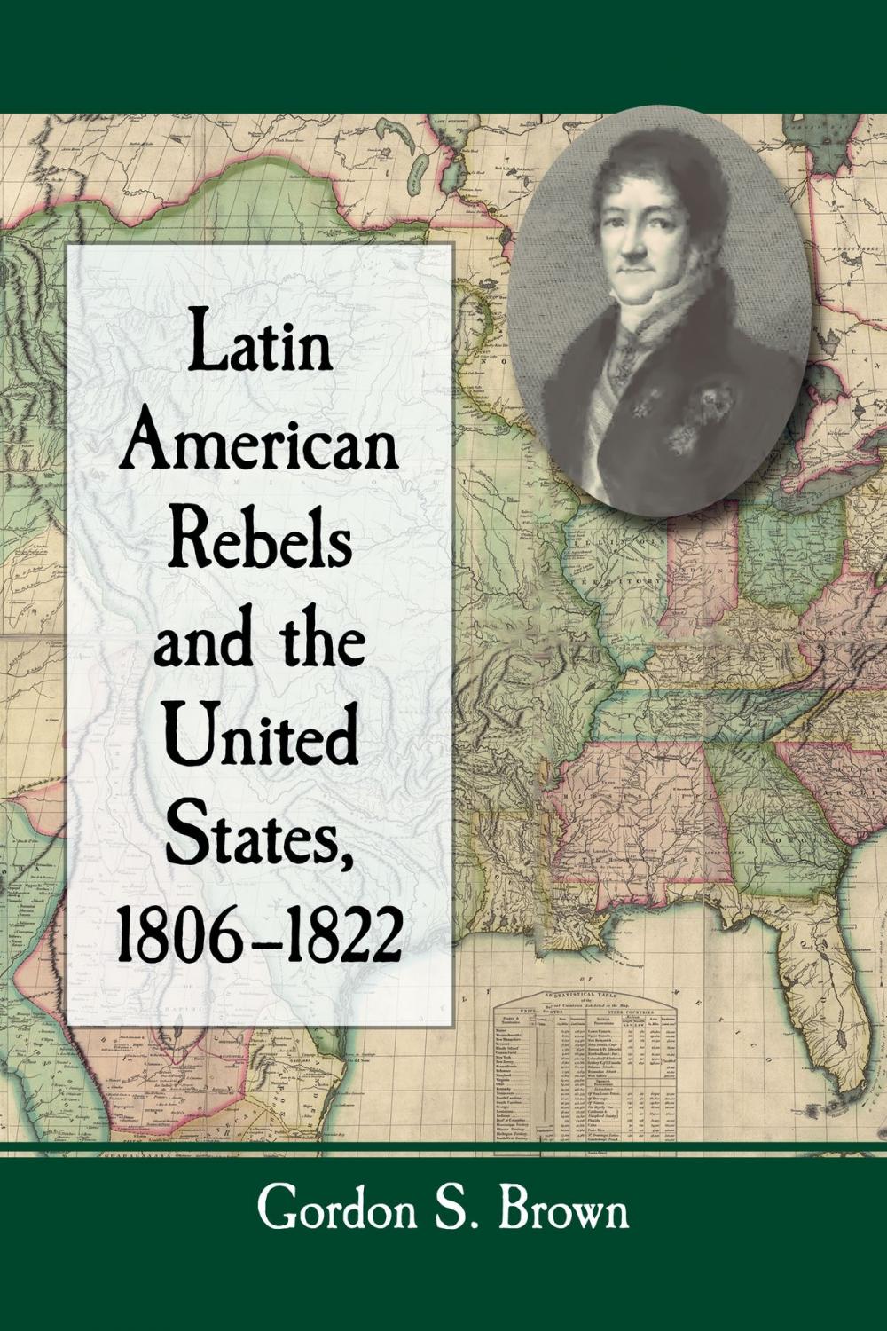 Big bigCover of Latin American Rebels and the United States, 1806-1822