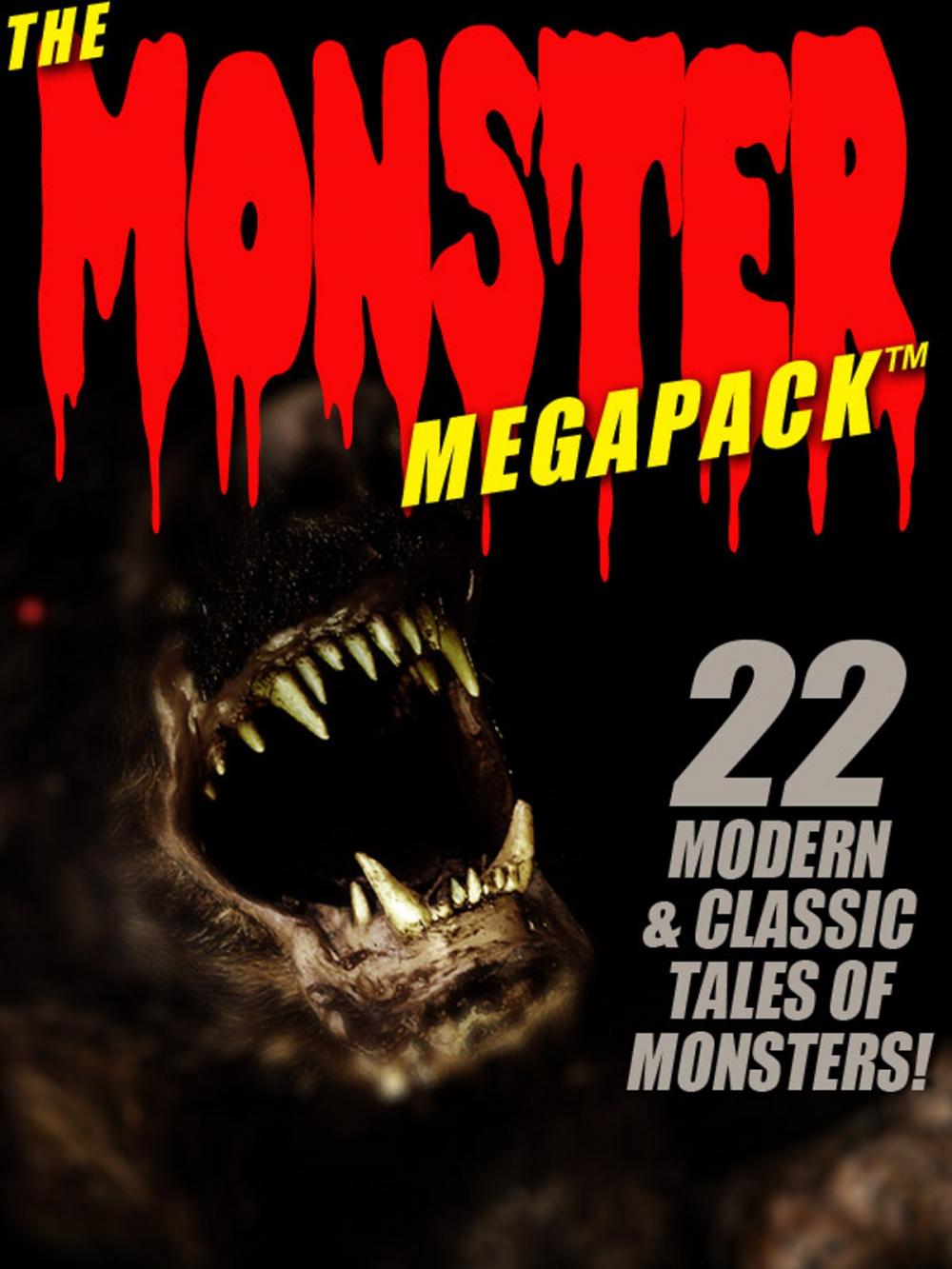 Big bigCover of The Monster MEGAPACK®: 22 Modern & Classic Tales of Monsters