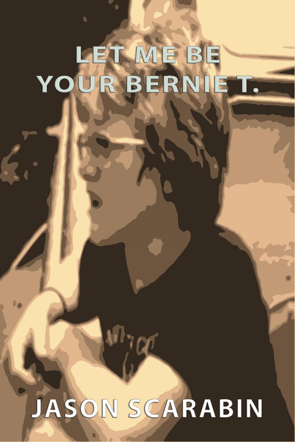 Big bigCover of Let Me Be Your Bernie T.