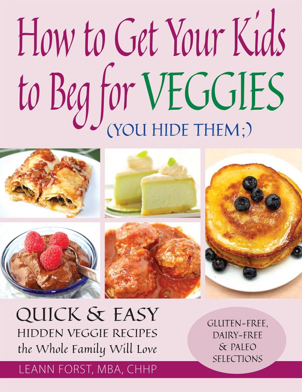 Big bigCover of How to Get Your Kids to Beg for Veggies