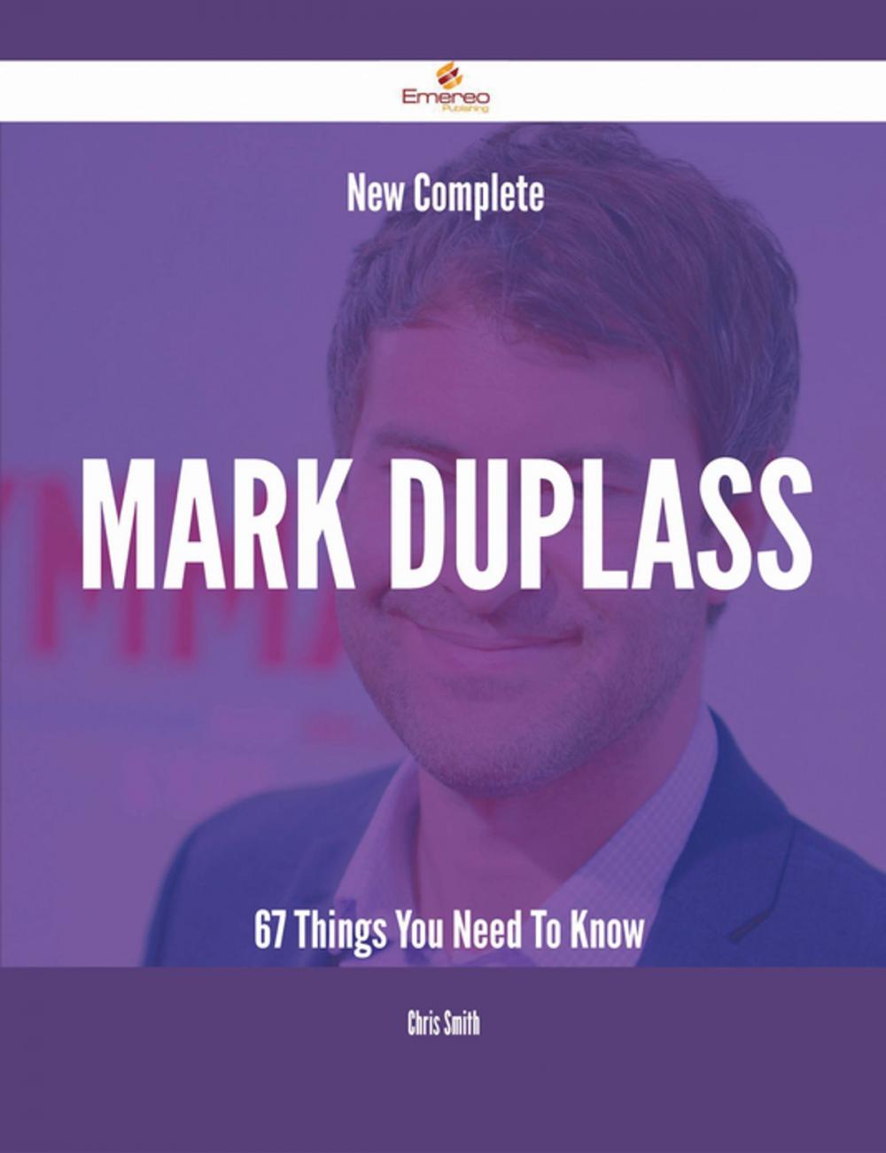 Big bigCover of New- Complete Mark Duplass - 67 Things You Need To Know