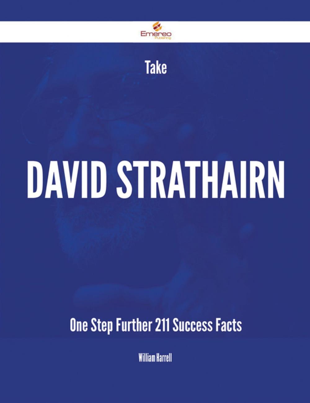 Big bigCover of Take David Strathairn One Step Further - 211 Success Facts