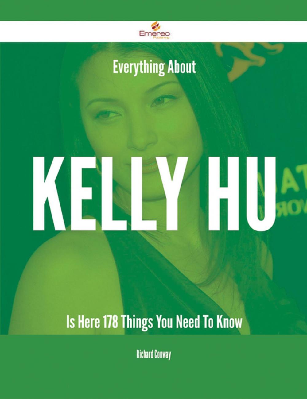 Big bigCover of Everything About Kelly Hu Is Here - 178 Things You Need To Know