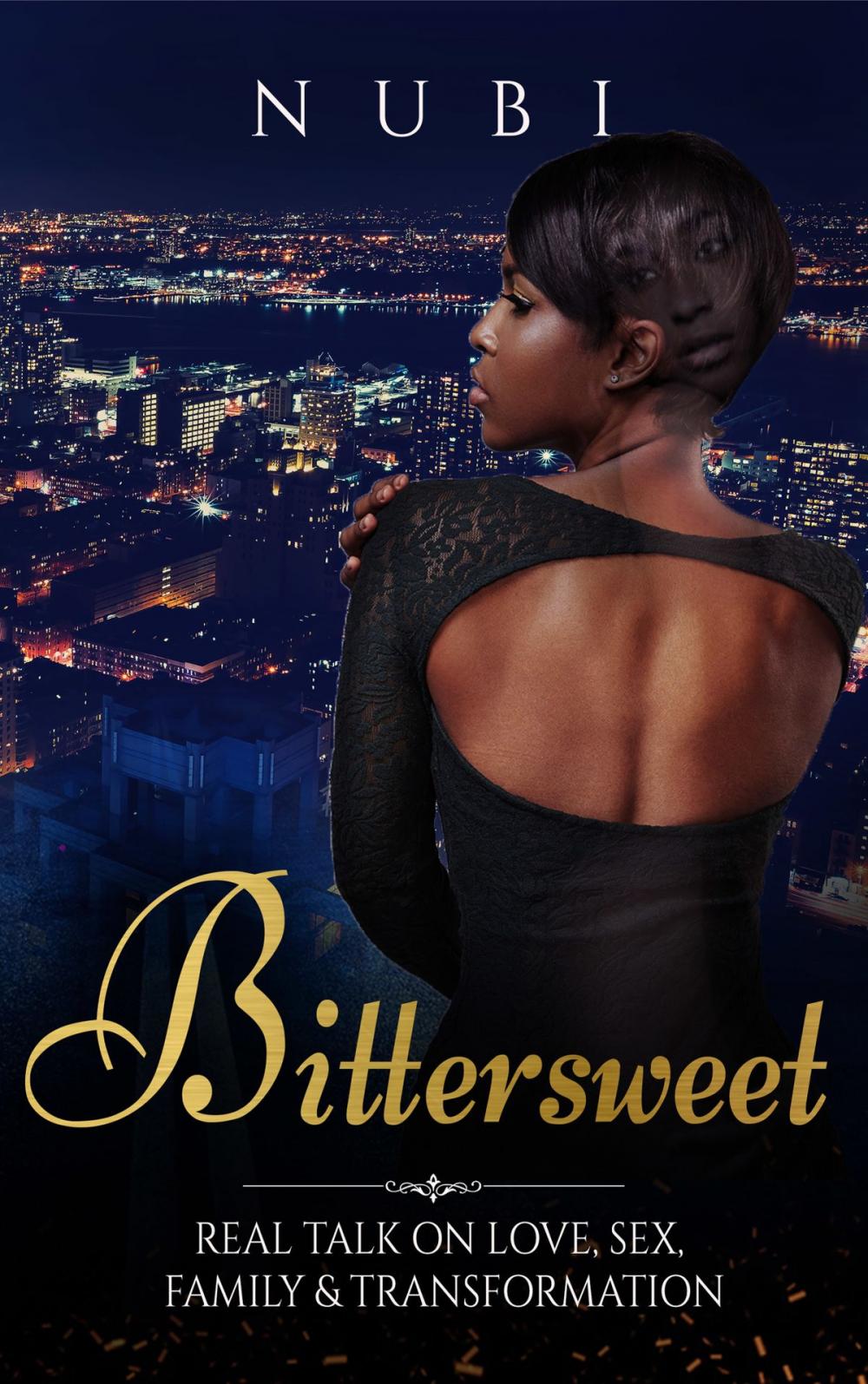 Big bigCover of Bittersweet: Real Talk on Love, Sex, Family & Transformation