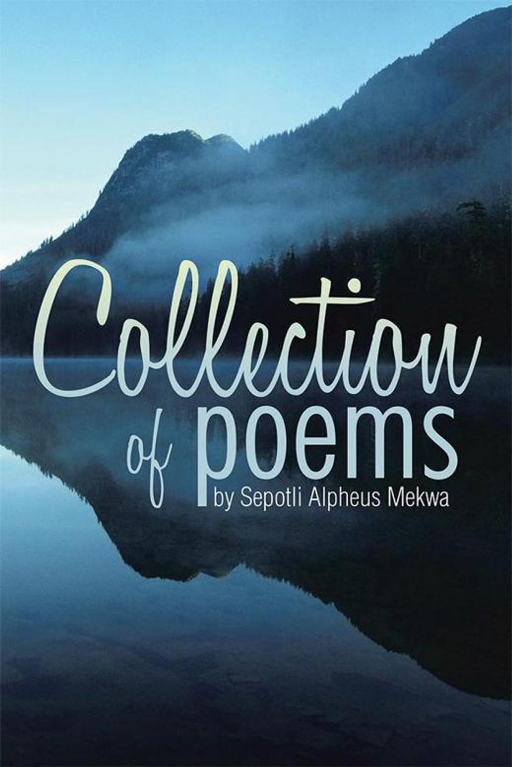 Big bigCover of Collection of Poems by Sepotli Alpheus Mekwa