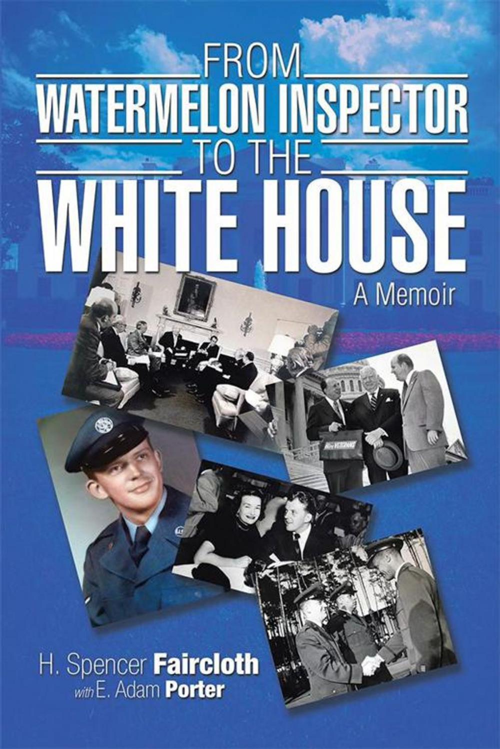 Big bigCover of From Watermelon Inspector to the White House