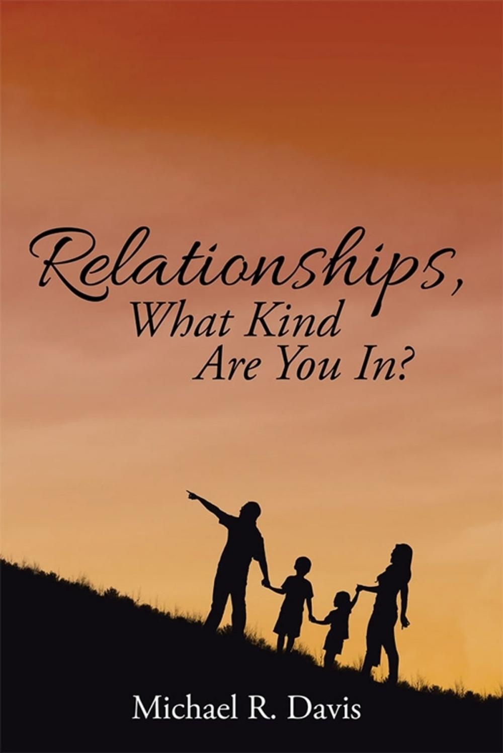 Big bigCover of Relationships, What Kind Are You In?
