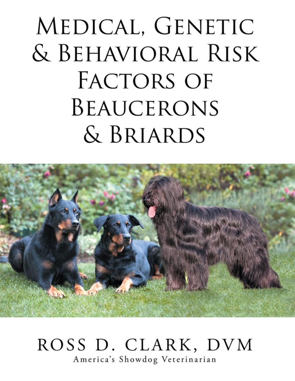 Big bigCover of Medical, Genetic & Behavioral Risk Factors of Beaucerons & Briards