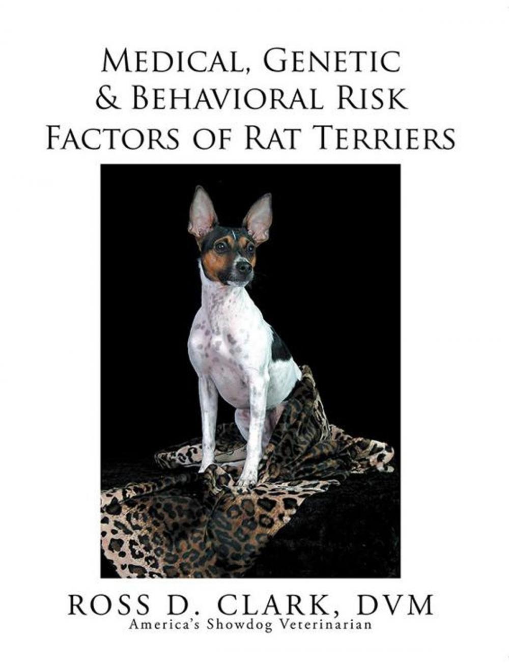 Big bigCover of Medical, Genetic & Behavioral Risk Factors of Rat Terriers