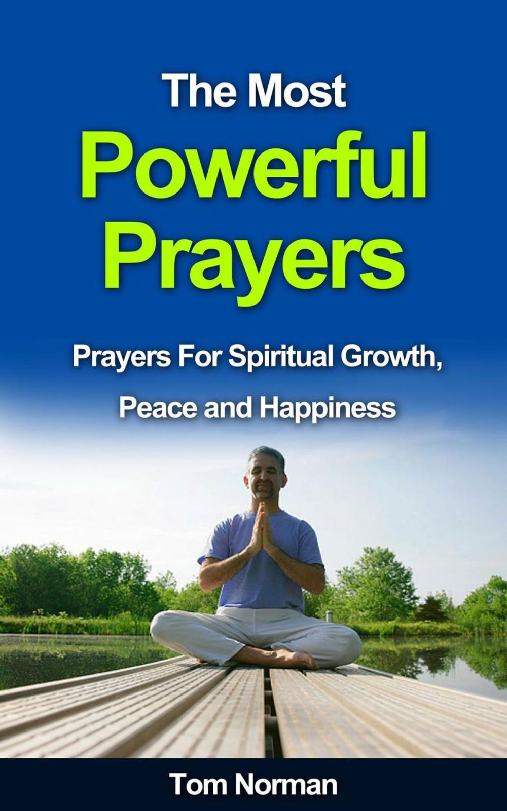 Big bigCover of The Most Powerful Prayers: Prayers for Spiritual Growth, Peace and Happiness