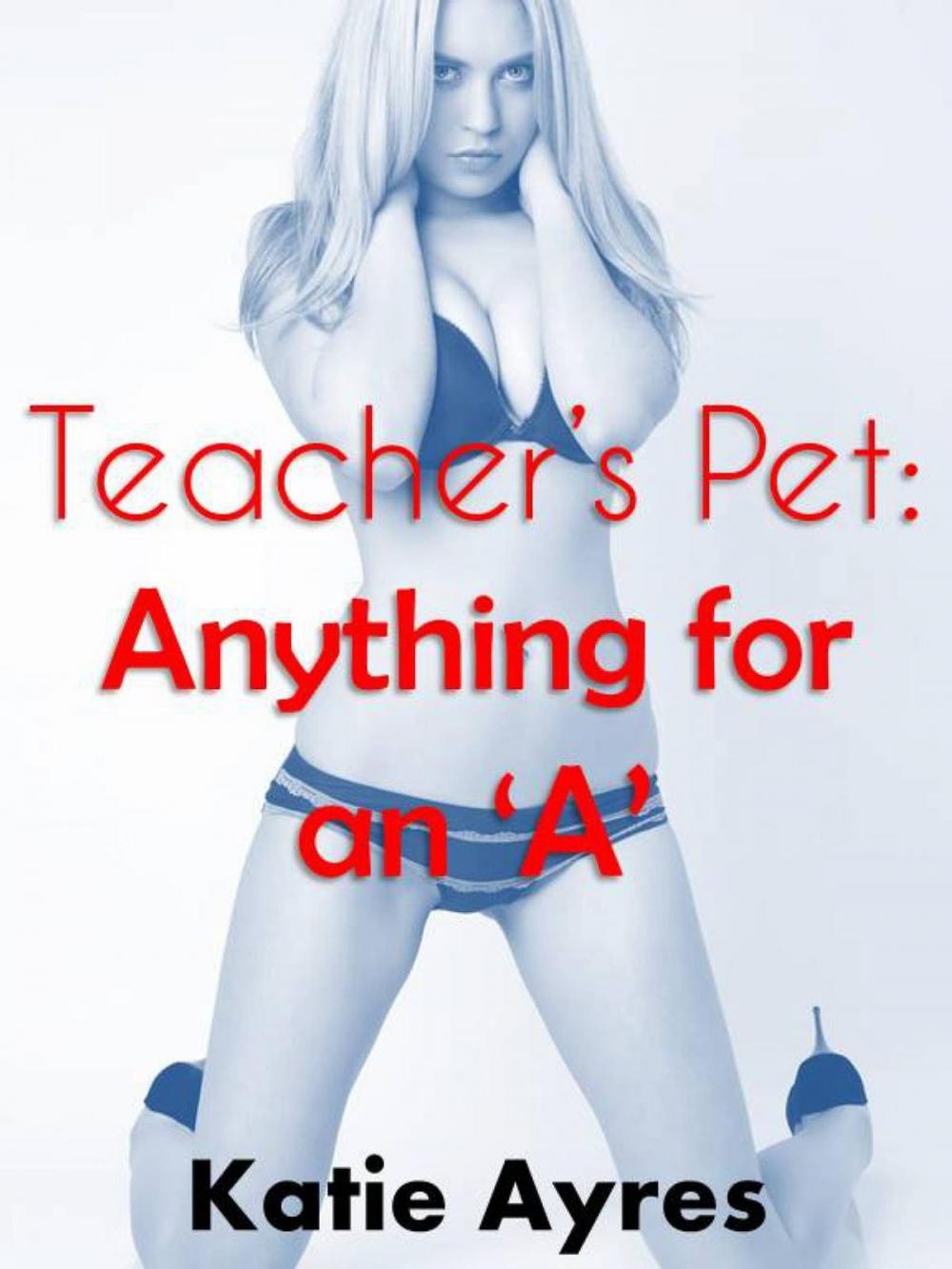Big bigCover of Teacher's Pet: Anything for an 'A'