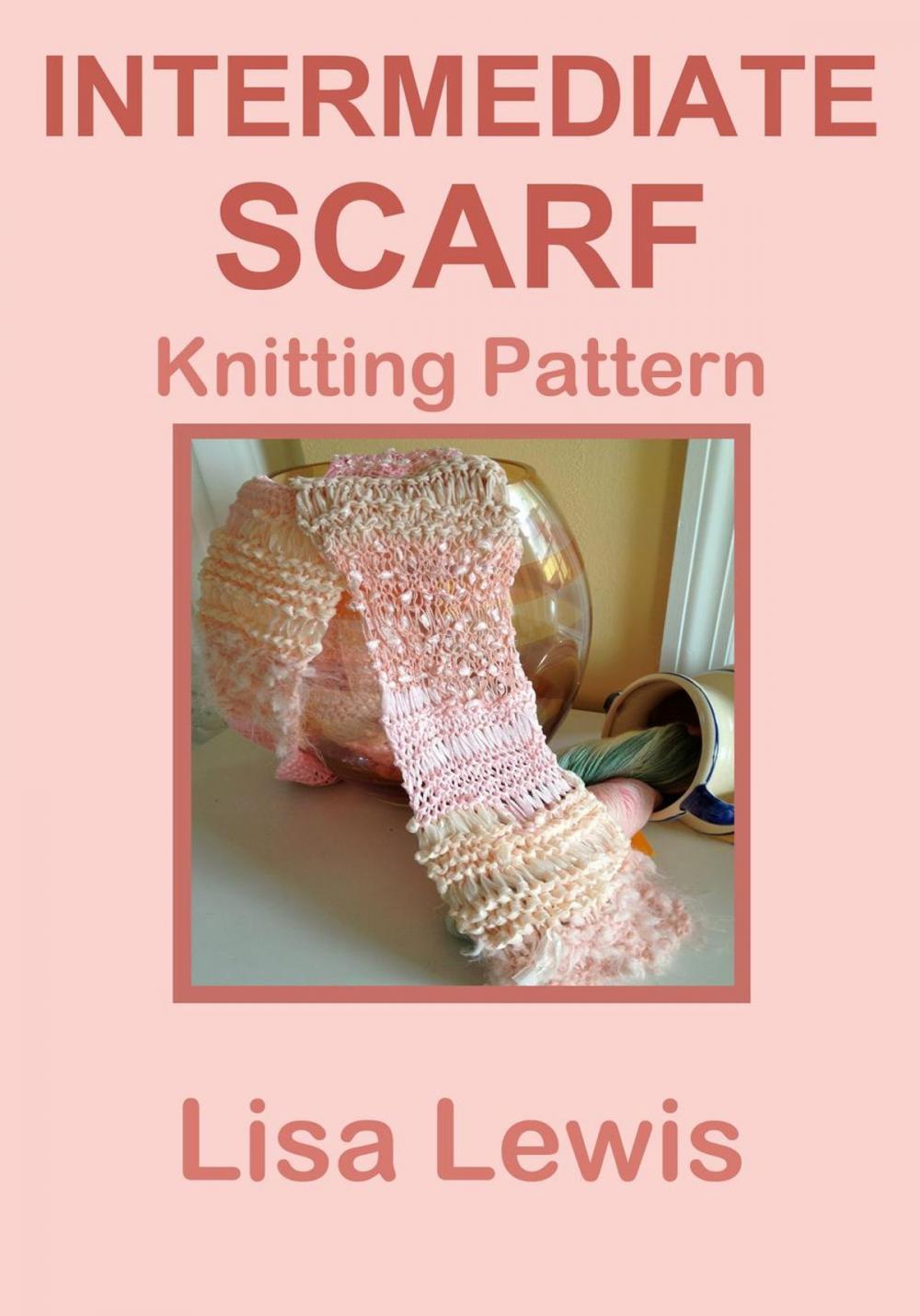 Big bigCover of Intermediate Scarf: Knitting Pattern