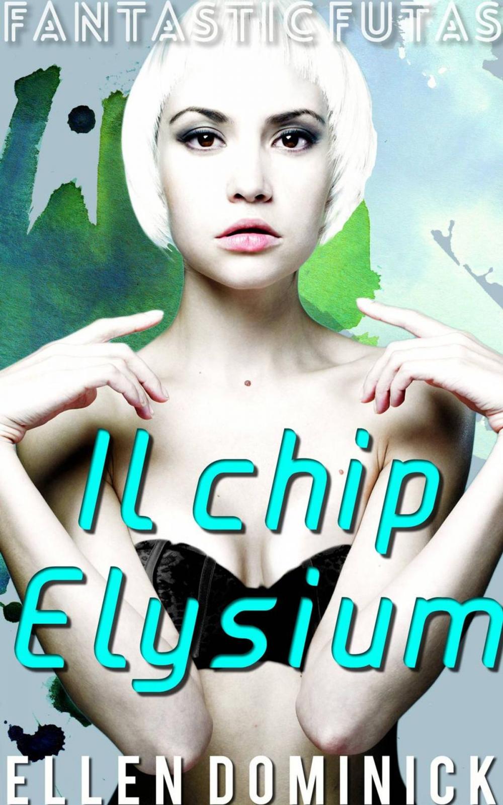 Big bigCover of Il chip Elysium (Fantastic Futas Libro 2)