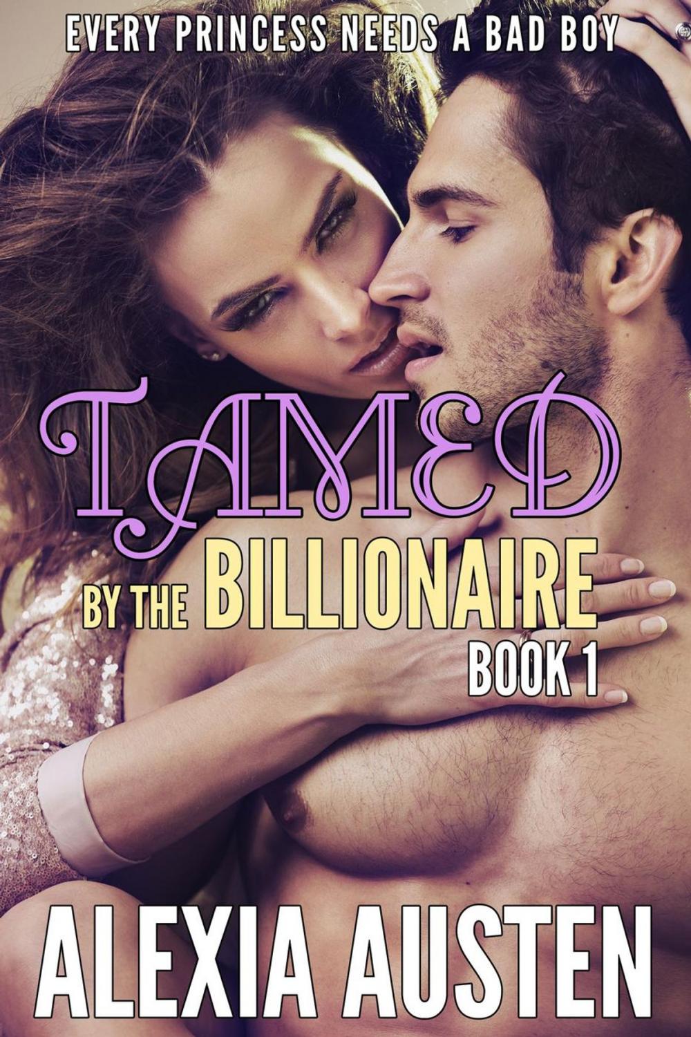 Big bigCover of Tamed By The Billionaire (Book 1)