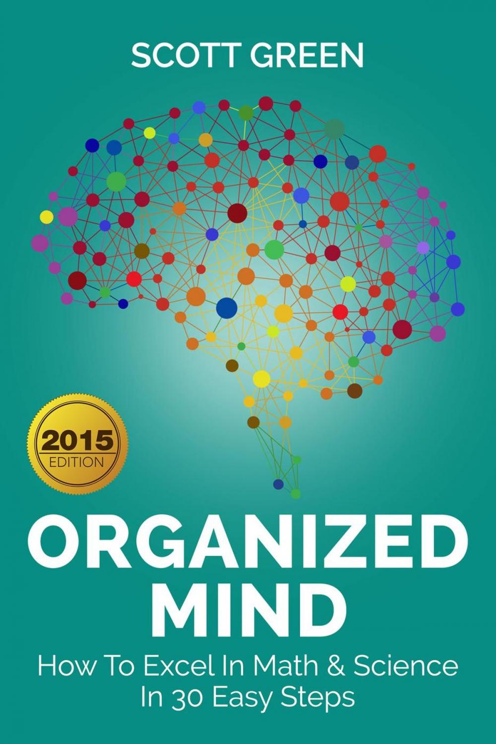 Big bigCover of Organized Mind : How To Excel In Math & Science In 30 Easy Steps