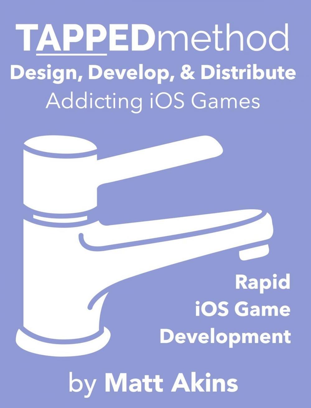 Big bigCover of TAPPEDmethod: Rapid iOS Game Development