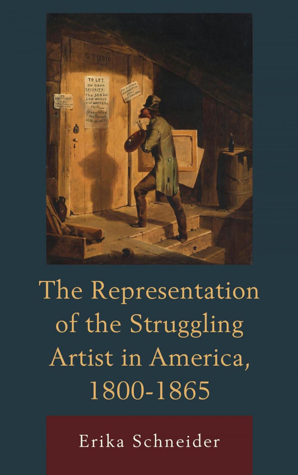 Big bigCover of The Representation of the Struggling Artist in America, 1800–1865