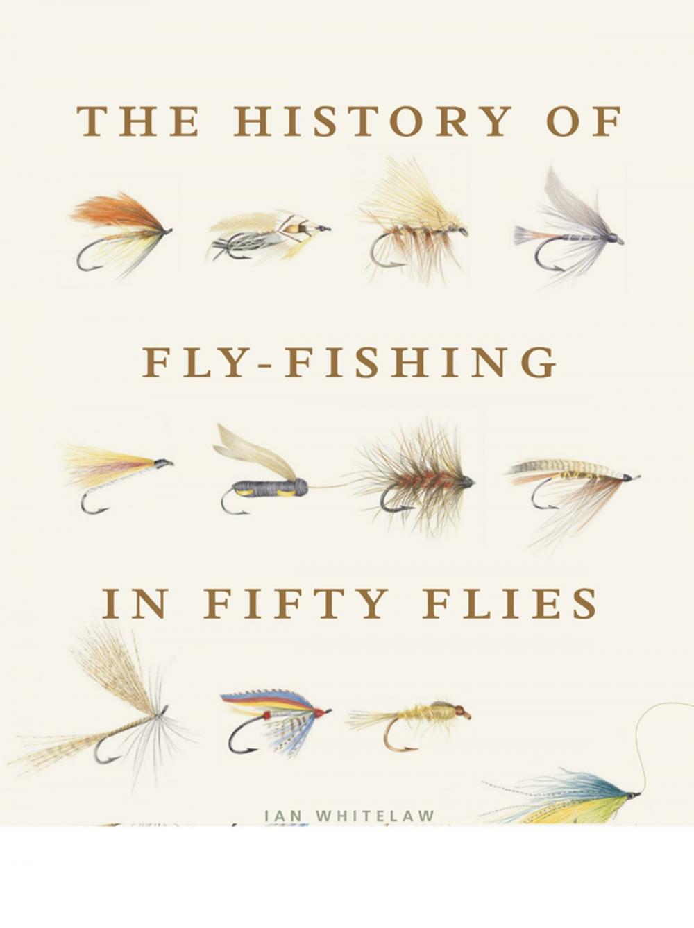 Big bigCover of The History of Fly-Fishing in Fifty Flies