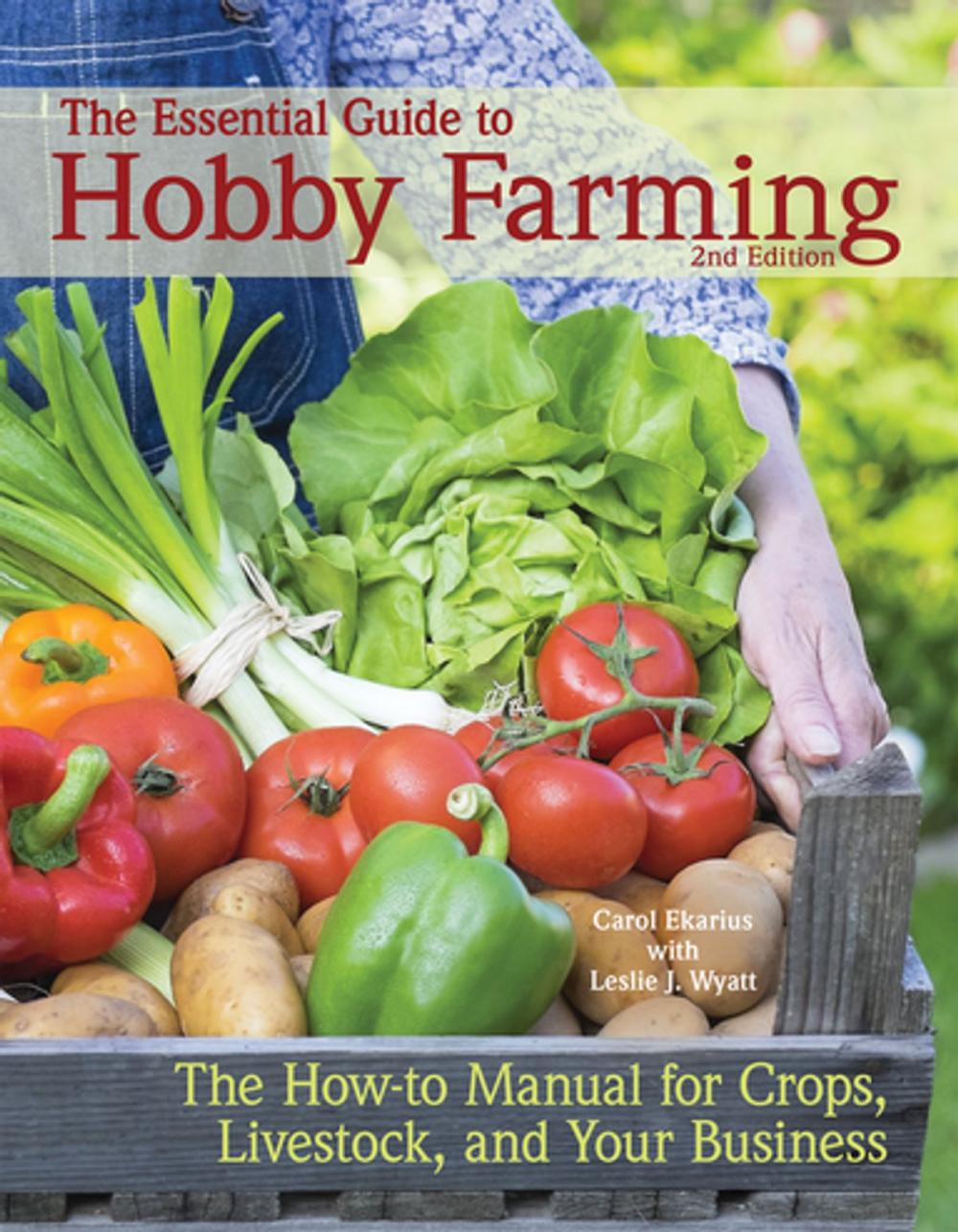 Big bigCover of The Essential Guide to Hobby Farming