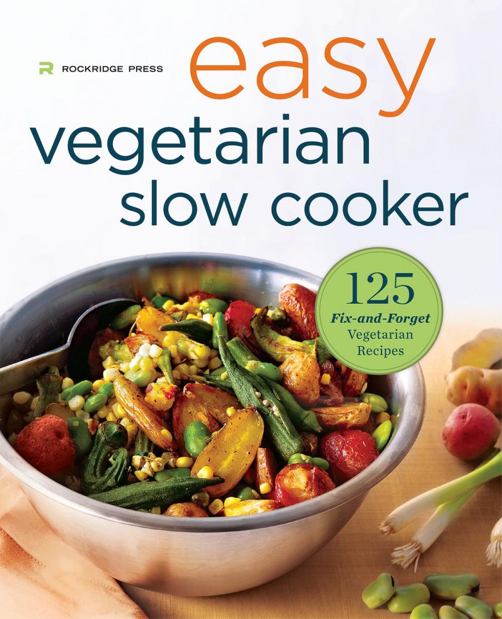 Big bigCover of Easy Vegetarian Slow Cooker Cookbook: 125 Fix-and-Forget Vegetarian Recipes