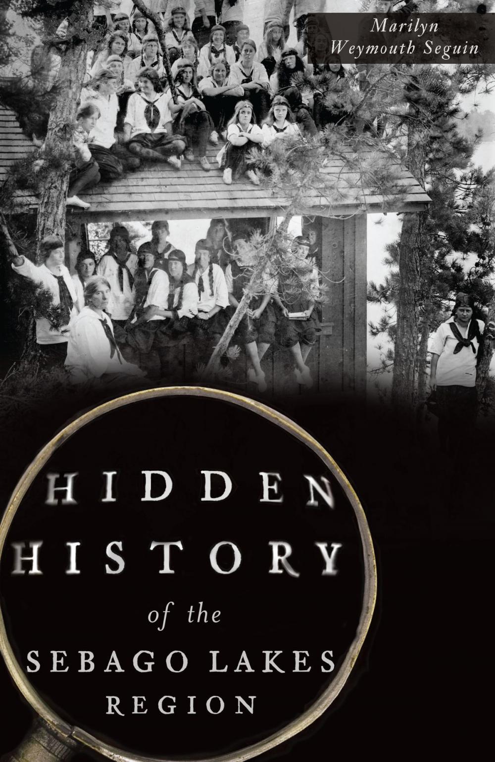 Big bigCover of Hidden History of the Sebago Lakes Region