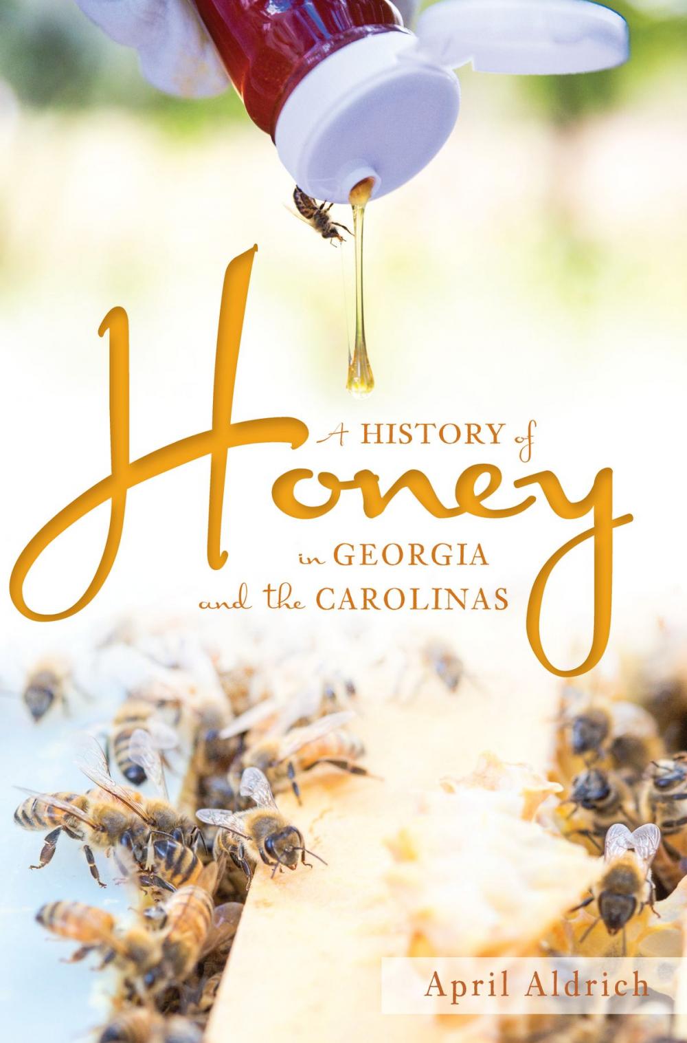 Big bigCover of A History of Honey in Georgia and the Carolinas